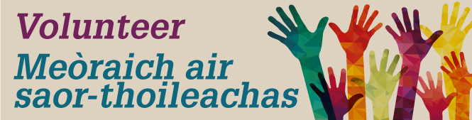 Volunteer | Meòraich air saor-thoileachas